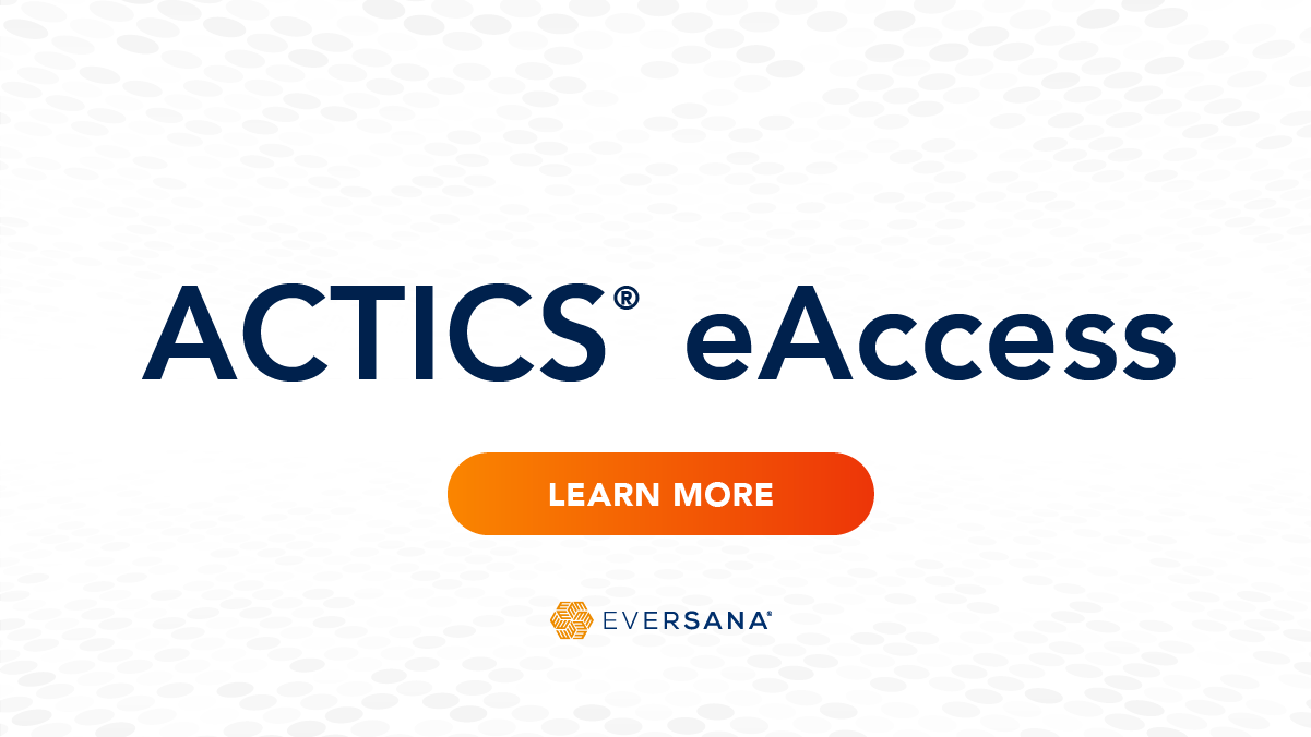 EVERSANA Unveils ACTICS eAccess, New TechnologyEnabled eBV and ePA