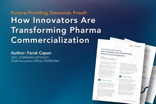 Future-Proofing Demands Proof: How Innovators Are Transforming Pharma Commercialization