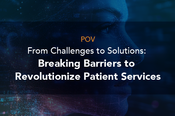 Title graphic: From Challenges to Solutions: Breaking Barriers to Revolutionize Patient Services